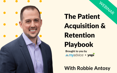 The Patient Acquisition & Retention Playbook with MyAdvice