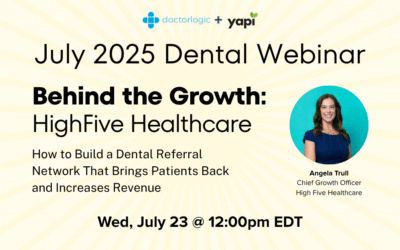 How to Build a Dental Referral Network That Brings Patients Back and Increases Revenue